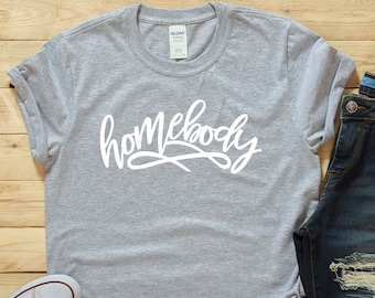 Homebody Shirt - Introvert Shirt - Indoorsy Shirt - Homebody Tee - Antisocial Shirt - Homebody - Anxiety Shirt - Homebody Top