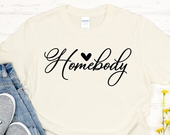 Homebody Shirt - Introvert Shirt - Indoorsy Shirt - Homebody Tee - Antisocial Shirt - Homebody - Anxiety Shirt - Homebody Top
