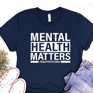 Mental Health Matters Shirt - Psychology - Psychiatrist - Mental Health Shirt - You Matter Shirt - Mental Health Shirts - End The Stigma