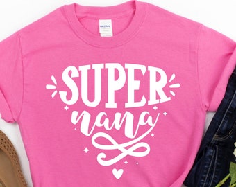 Super Nana Shirt - Nana Shirt - Nana Tshirt - Gift For Nana - Nana Mothers Day - Nana Gift - Nana - Nana Birthday