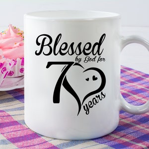 Blessed By God for 70 Years Mug – 70th Birthday - 70th Birthday Gift Woman - 70th Birthday Gift for Mom – 70th Birthday Gift for Women