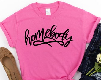 Homebody Shirt - Introvert Shirt - Indoorsy Shirt - Homebody Tee - Antisocial Shirt - Homebody - Anxiety Shirt - Homebody Top