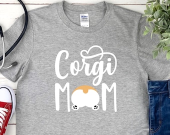 Corgi - Corgi Mom Shirt - Corgi Gifts - Corgi Shirt - Cute Corgi - Dog Owner Shirt