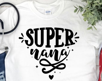 Super Nana Shirt - Nana Shirt - Nana Tshirt - Gift For Nana - Nana Mothers Day - Nana Gift - Nana - Nana Birthday
