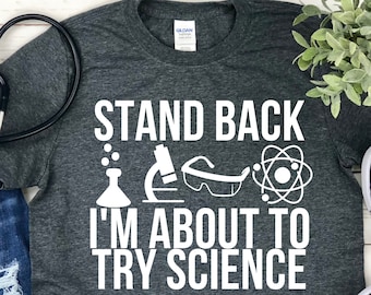 Funny Science Shirt - Science T Shirts - Science Gifts - Biology Shirt - Science Shirt - Nerd Shirt - Teacher Gift