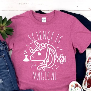 Science Is Magical Shirt - Women in Science - Science T Shirts - Science Gifts - Biology Shirt - Science Shirt