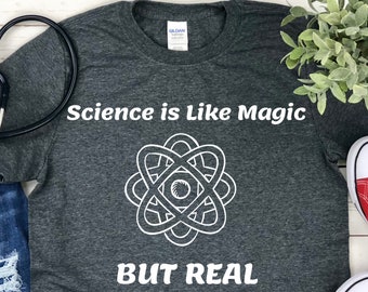 Science Is Like Magic Shirt - Science T Shirts - Science Gifts - Biology Shirt - Science Shirt - Nerd Shirt - Teacher Gift