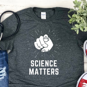 Science Matters Shirt - Science T Shirts - Science Gifts - Biology Shirt - Science Shirt - Nerd Shirt - Teacher Gift