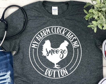 Chicken Alarm Clock Shirt - Chicken Lover Gift - Chicken Shirt - Farmers Market Shirt - Chicken Gifts - Animal Rights