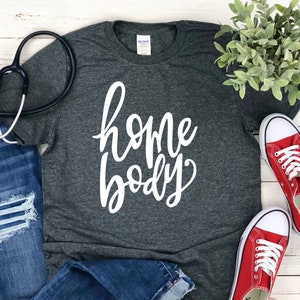 Homebody Shirt - Introvert Shirt - Indoorsy Shirt - Homebody Tee - Antisocial Shirt - Homebody - Anxiety Shirt - Homebody Top
