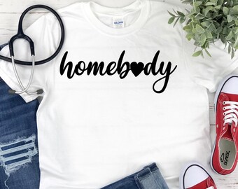 Homebody Shirt - Introvert Shirt - Indoorsy Shirt - Homebody Tee - Antisocial Shirt - Homebody - Anxiety Shirt - Homebody Top
