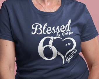Blessed By God for 60 Years Shirt - Mom 60th Birthday - 60th Birthday Dad - 60th Birthday Shirt - 60th Bday Tee Shirts - 60th Birthday Gifts