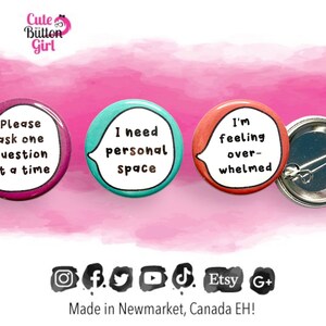 May include: Three round button badges with speech bubbles and text. The pink badge says "Please ask one question at a time". The teal badge says "I need personal space". The orange badge says "I'm feeling overwhelmed".