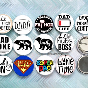 May include: A set of 12 round button badges with various designs and sayings related to dads. The designs include a coffee cup, a bear, a superhero, a wine bottle, and a battery. The sayings include "But First, Coffee", "Dada", "Dad Joke", "Super Dad", "Wine Time", "Dad Hubs Boss", "Daddy Needs Coffee", "Like a Dad, Father, Just Way Cooler", and "Dad Life".