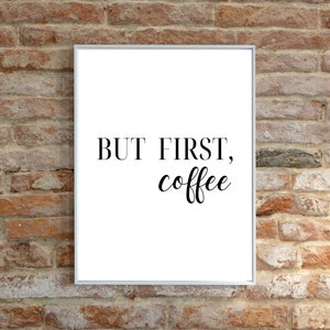 But First Coffee Printable Wall, Kitchen Decor, Coffee Bar Decor, Digital Printable, Instant Download, Funny Coffee Printable, Wall Decor