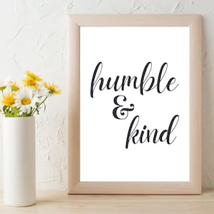 Always Stay Humble And Kind Printable, Farmhouse Print, Instant Digital Download, Home Decor Printable, Wall Art, Instant Print