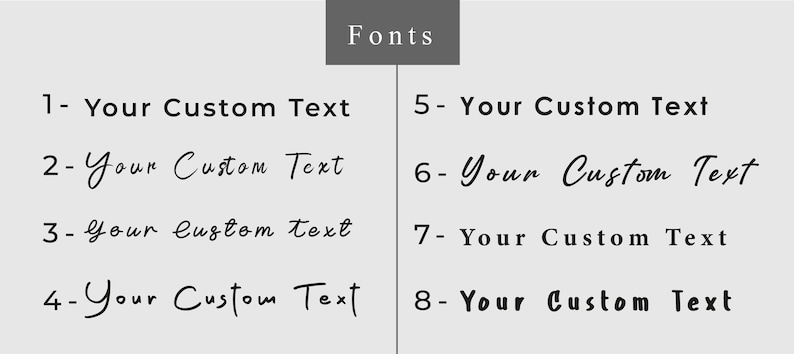 May include: A graphic showing eight different font styles for text customisation. The text reads "Your Custom Text" in each font style.
