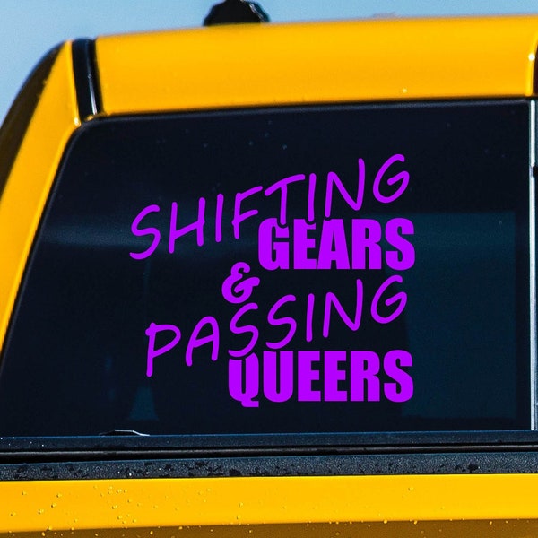 Shifting Gears and Passing Queers Decal Sticker - Vinyl Lettering/ Text/ Name/ Business/ Label/ Quote/  used on Glass Window Wall Permanent