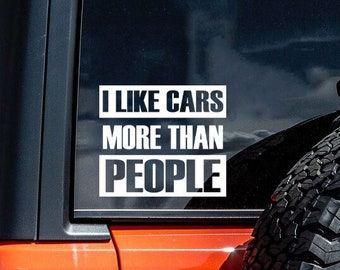 Calcomanía de vinilo "Me gustan más los coches que las personas" - Adhesivo impermeable para coche