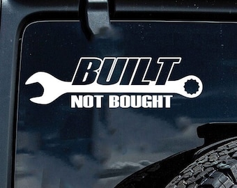 Calcomanía de vinilo "Construido, no comprado": Adhesivo impermeable para coche o moto