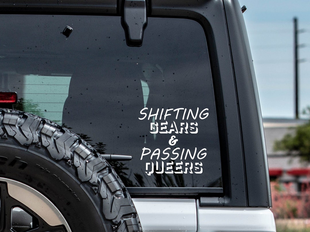 Shifting Gears and Passing Queers Decal Sticker Vinyl Lettering/ Text