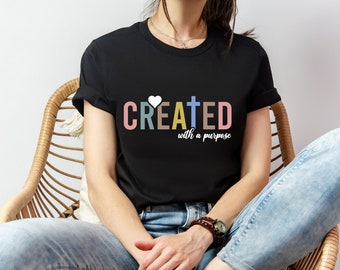 Created with Purpose T-Shirt, Christian Shirt, Women's Religious T-Shirt, Bible Verse Shirt, Faith Based Shirt, Gifts for Mom, Prayer Shirt