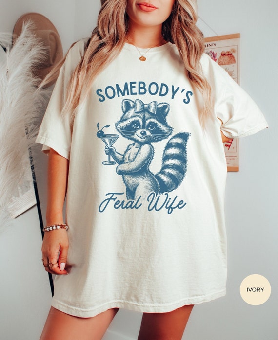 Feral Wife shirt Retro Raccoon Shirt Vintage Retro Feral Shirt Wife Shirt Feral Wife Gift Wifey Shirt Funny Wife Shirt Vintage Raccoon Shirt
