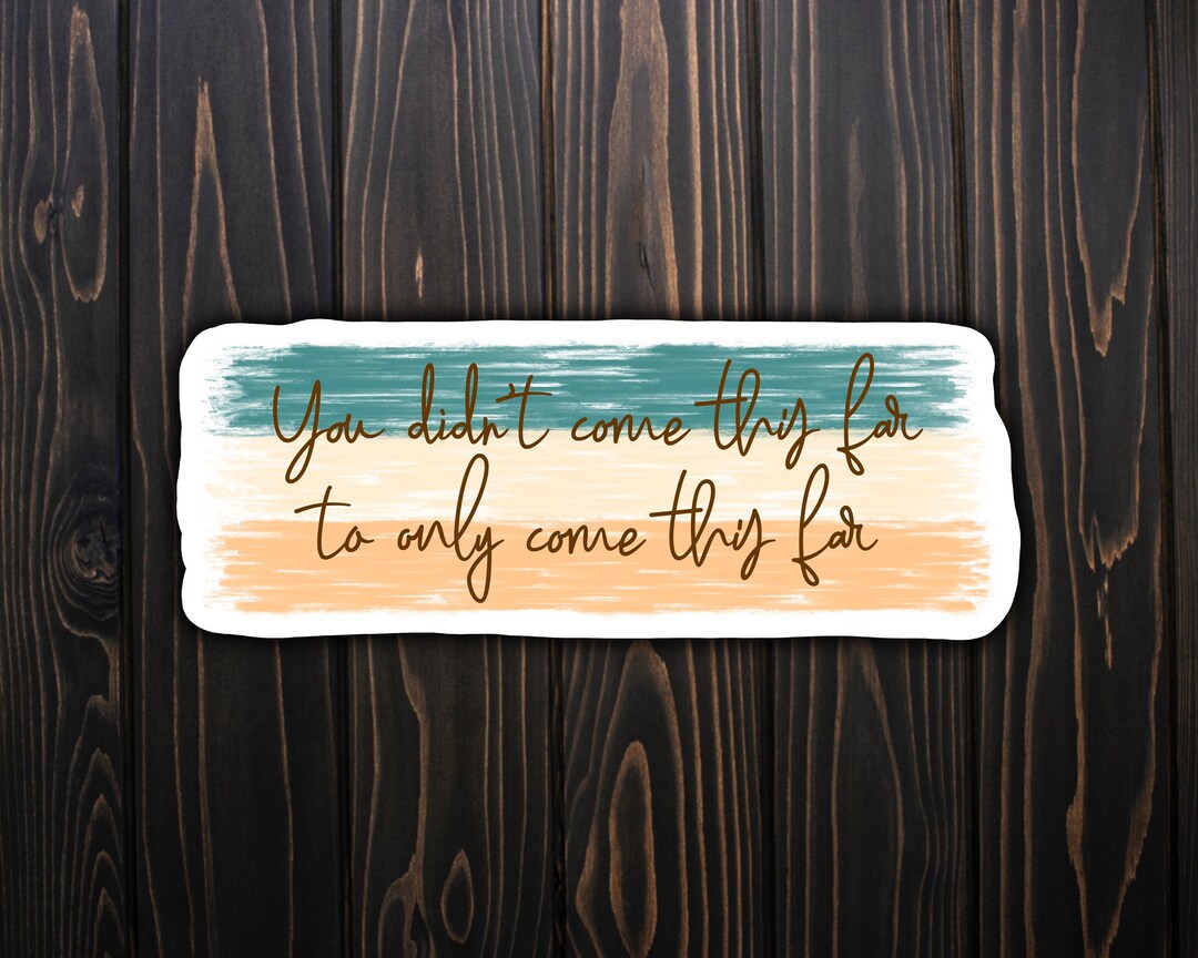 This Far Sticker, Inspirational Sticker, Self Love Sticker, Positivity ...