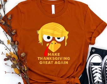 Make Thanksgivings Great Again Shirt, Thanksgiving Shirt ,Family Thanksgiving Shirt, Funny Thanksgiving T-shirts, Thanksgiving Gift