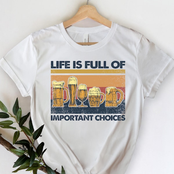 Life İs Full Of Important Choices Shirt, Drinking Beer Shirt, Oktoberfest Shirt, Beer Shirt, Funny Beer Shirt, Drinking Shirt, Beer T-Shirt