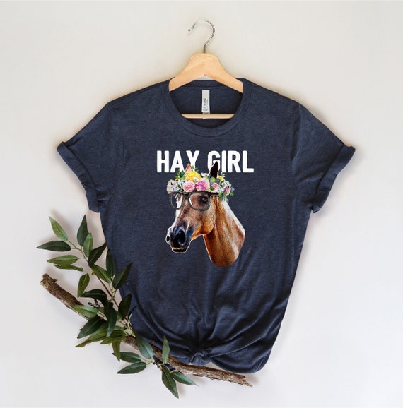 Hay Girl Horses T-Shirt Gift For Lovers Horses Hay Girl Horses T-Shirt Gift For Lovers Horses