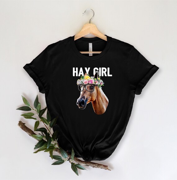 Hay Girl Horses T-Shirt Gift For Lovers Horses Hay Girl Horses T-Shirt Gift For Lovers Horses