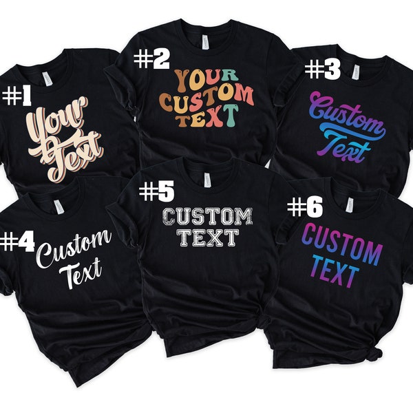 Custom Text Shirt, Personalized Custom Shirt, Your Photo Shirt, Customize Your Own Shirt, Custom Made Shirt, Matching Custom Tee, Your Logo