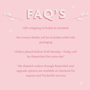 May include: A pink graphic with the text "FAQ'S" in a light pink font. The text is accompanied by a list of details, including gift wrapping, invoice information, and order dispatch times.