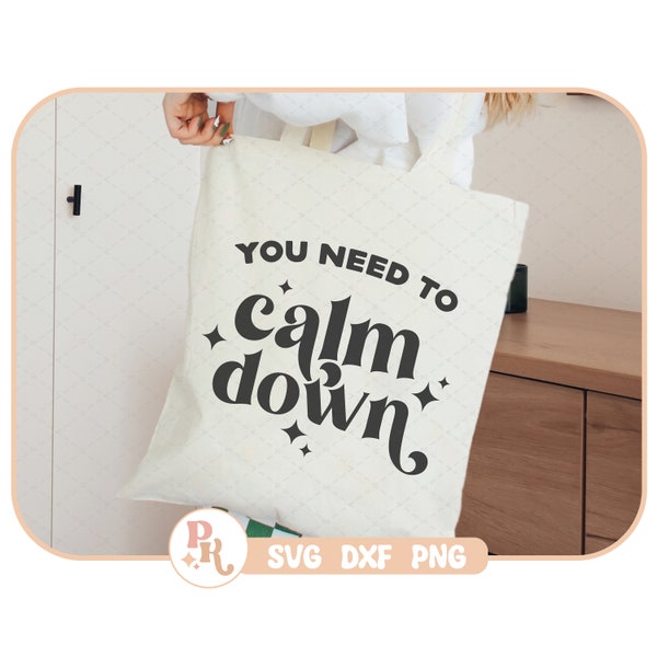 You Need To Calm Down SVG - DXF - PNG / Trendy files for Creators / Sublimation / Eras Tour / Instant Download