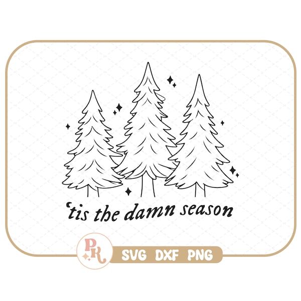 Tis The Damn Season SVG - DXF - PNG / Trendy Files for Creators / Cricut / Sublimation / Instant Download