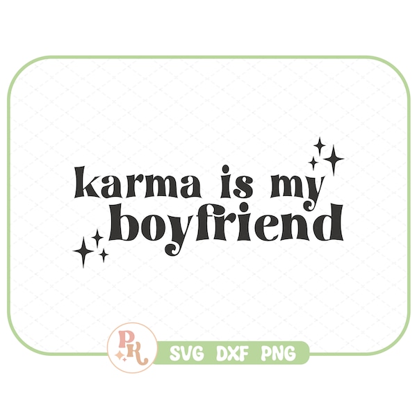 Karma Is My Boyfriend SVG - DXF - PNG / Trendy File for Creators / Sublimation / Midnights Svg / Eras Tour Svg / Instant Download