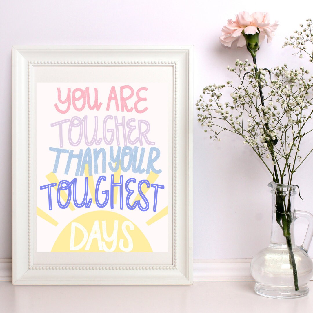 Digital Download You Are Tougher Than Your Toughest Days Etsy