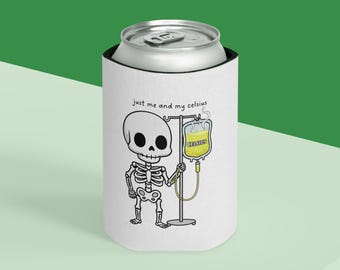 Squelette avec sac à perfusion disant « Juste moi et mon Celsius » Glacière pour canettes | Boisson Koozie