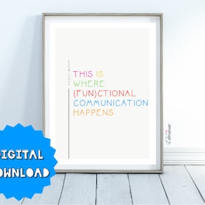 May include: A printable wall art design with the text "This is where (fun)ctional communication happens" in a colorful font. The text is centered on a light green background with a white border.