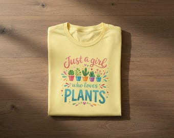 Ladies Just a Girl Who Loves Plants