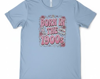 Born in the 1900s funny graphic t-shirt for ladies