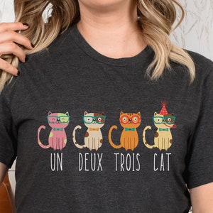 Un Deux Trois Cat Shirt, Funny Cat Shirt, Unisex Tshirt, Funny Teacher Shirt, French Immersion Teacher Shirt, Christmas gift, Teacher gift