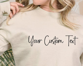 Custom Sweatshirt, Personalized Sweatshirt, Custom Tshirt. Personalized Text Sweatshirt, Custom Crewneck, Personalized Gift, Custom Design