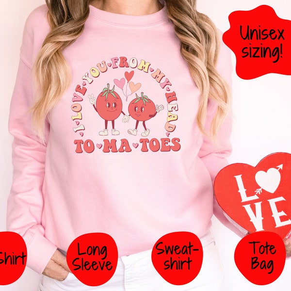 Valentine's Day Shirt I Love You From My Head To-Ma-Toes,  Retro Sweater, Heart Gift Tee, Unisex T-shirt, Sweatshirt, Tote Bag, Long Sleeve