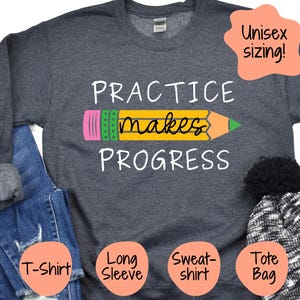 L'entraînement fait progresser, cadeau pour enseignant, t-shirt inspirant, pull pour la rentrée, t-shirt premier jour, sac fourre-tout, manches longues, sweat-shirt