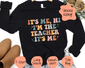 It's Me, Hi, I'm The Teacher It's Me Shirt, Retro T-Shirt, Funny Back To School Sweater, Appreciation Tee, Tote Bag, Long Sleeve, Sweatshirt