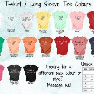 May include: A chart showing different t-shirt colors and sleeve options. The chart includes a size chart with width and length measurements in inches. The text on the chart reads "T-shirt / Long Sleeve Tee Colours" and "Unisex Sizing".
