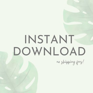 May include: A digital download graphic with the text "INSTANT DOWNLOAD no shipping fees!" in gray text on a light green background with two green watercolor leaves in the corners.