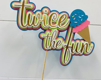 Twice as Fun, Two Scoops is better than one Birthday cake topper - ice cream birthday - twin birthday
